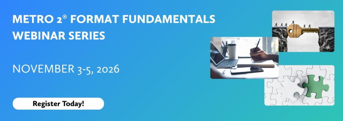 New to Metro 2® Reporting? Start with the Right Foundation.